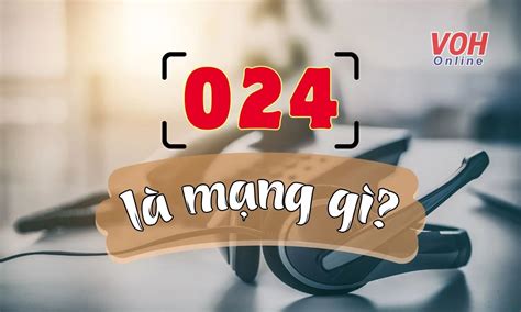 024 là đầu số ở đâu